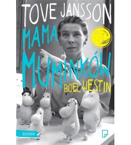 Tove Jansson. Mama Muminków