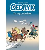 Cedryk. Do nogi, mówiłem!