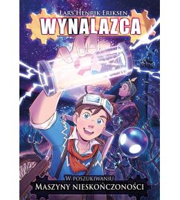 Wynalazca T.1 W poszukiwaniu maszyny..