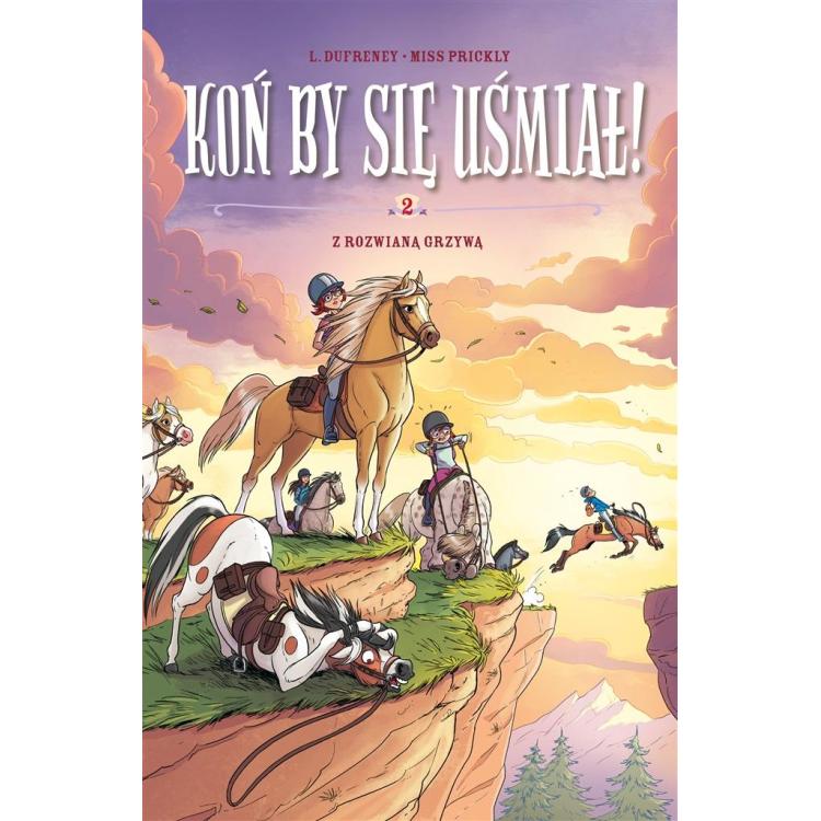 Koń by się uśmiał! T.2 Z rozwianą grzywą