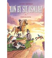 Koń by się uśmiał! T.2 Z rozwianą grzywą