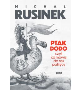 Ptak Dodo, czyli co mówią do nas politycy