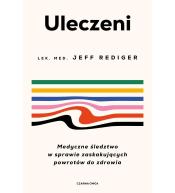 Uleczeni. Medyczne śledztwo w sprawie...