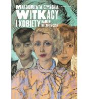 Witkacy i kobiety. Harem metafizyczny