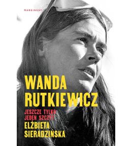 Wanda Rutkiewicz. Jeszcze tylko jeden szczyt