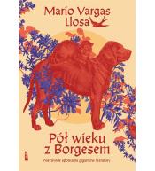 Pół wieku z Borgesem. Niezwykłe spotkania gigantów