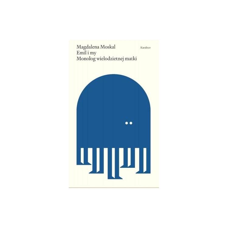 Emil i my. Monolog wielodzietnej matki