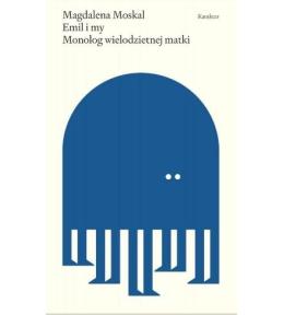 Emil i my. Monolog wielodzietnej matki