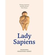 Lady Sapiens. Prawdziwa prehistoria kobiet