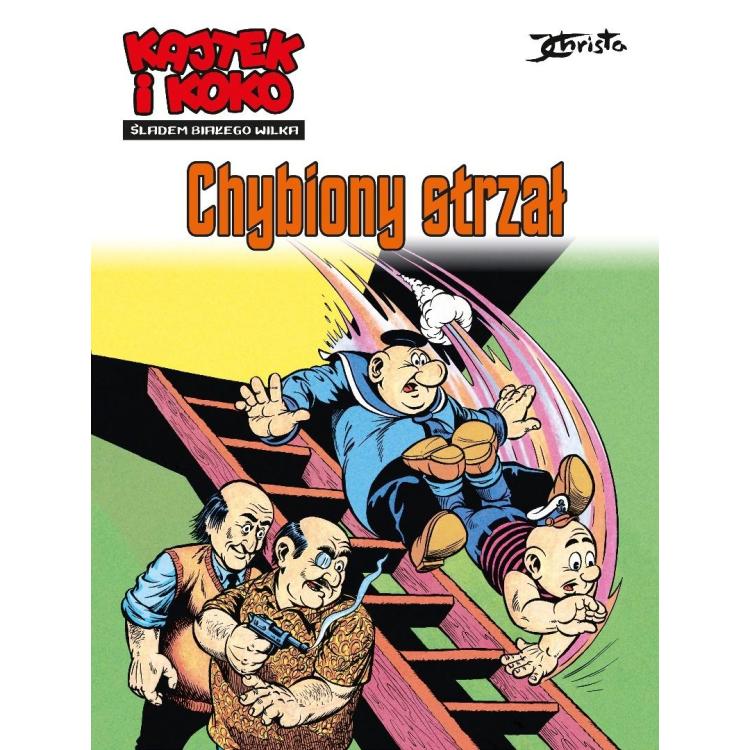 Kajtek i Koko Śladem białego wilka T.2 Chybiony...