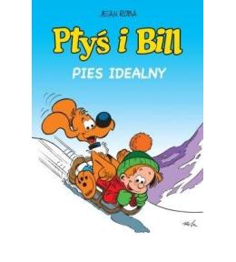 Ptyś i Bill T.11 Pies idealny