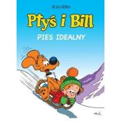 Ptyś i Bill T.11 Pies idealny