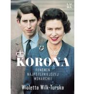 Korona. Fenomen najpotężniejszej monarchii
