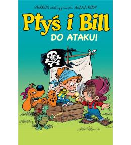 Ptyś i Bill T.1 Do ataku! w.2023