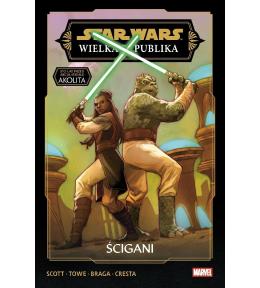 Star Wars. Wielka Republika. Faza III. T.2 Ścigani