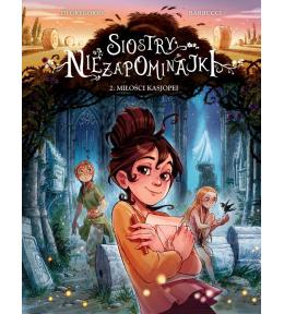 Miłości Kasjopei T.2 Siostry Niezapominajki