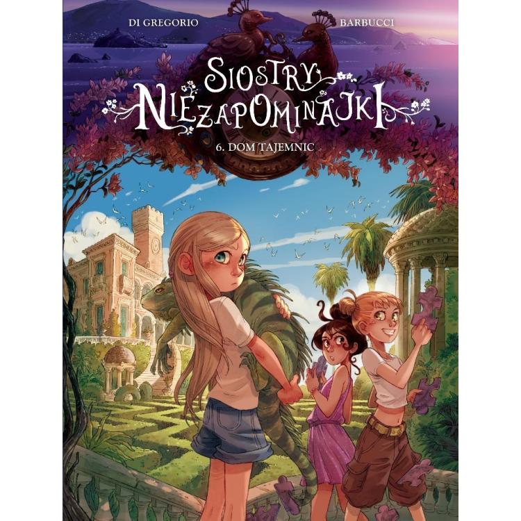 Siostry Niezapominajki T.6 Dom tajemnic