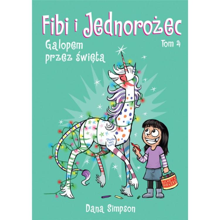 Fibi i jednorożec T.4 Galopem przez święta