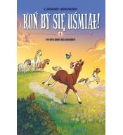 Koń by się uśmiał! T.3 I w sto koni nie dogoni!