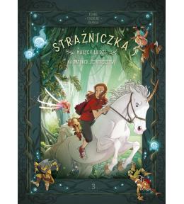 Strażniczka Małych Ludzi T.3 Na ratunek...