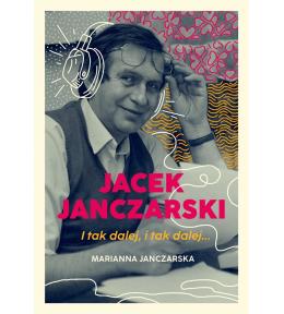 Jacek Janczarski. I tak dalej, i tak dalej