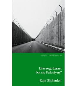 Dlaczego Izrael boi się Palestyny?