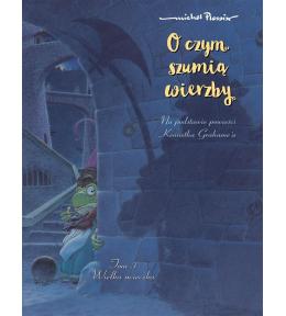 O czym szumią wierzby T.3 Wielka ucieczka