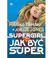 Supergirl. Jak być super