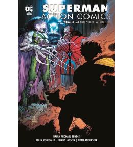 Superman: Action Comics T.4 Metropolis w ogniu