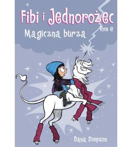 Fibi i Jednorożec T.6 Magiczna burza
