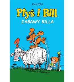 Ptyś i Bill T.8 Zabawy Billa
