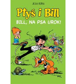 Ptyś i Bill T.6 Bill, na psa urok!
