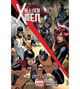 All-New X-Men T.2 Tu zostajemy