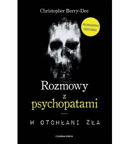 Rozmowy z psychopatami. W otchłani zła