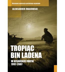 Tropiąc Bin Ladena. W afgańskiej matni 1997-2007