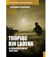 Tropiąc Bin Ladena. W afgańskiej matni 1997-2007