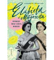 Elżbieta i Małgorzata. Prywatny świat sióstr..