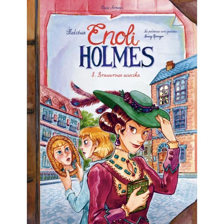 Śledztwa Enoli Holmes T.8 Brawurowa ucieczka