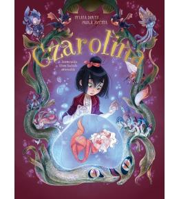 Czarolina. Dziewczynka, która kochała zwierzołaki.