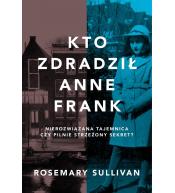 Kto zdradził Anne Frank
