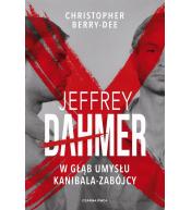 Jeffrey Dahmer. W głąb umysłu kanibala-zabójcy