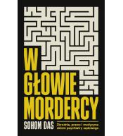 W głowie mordercy. Zbrodnia, prawo i medycyna..