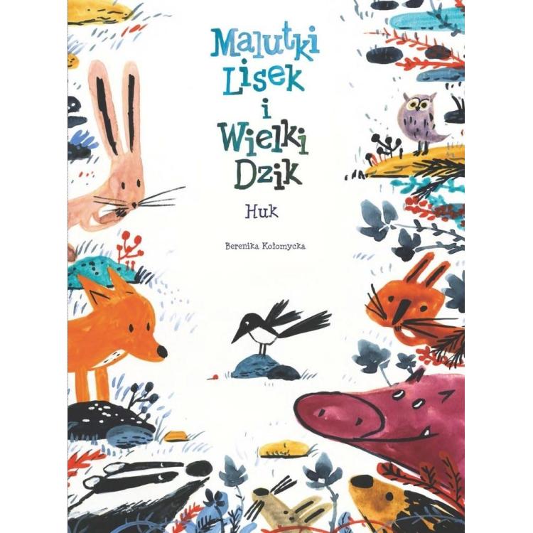 Malutki Lisek i Wielki Dzik T.5 Huk
