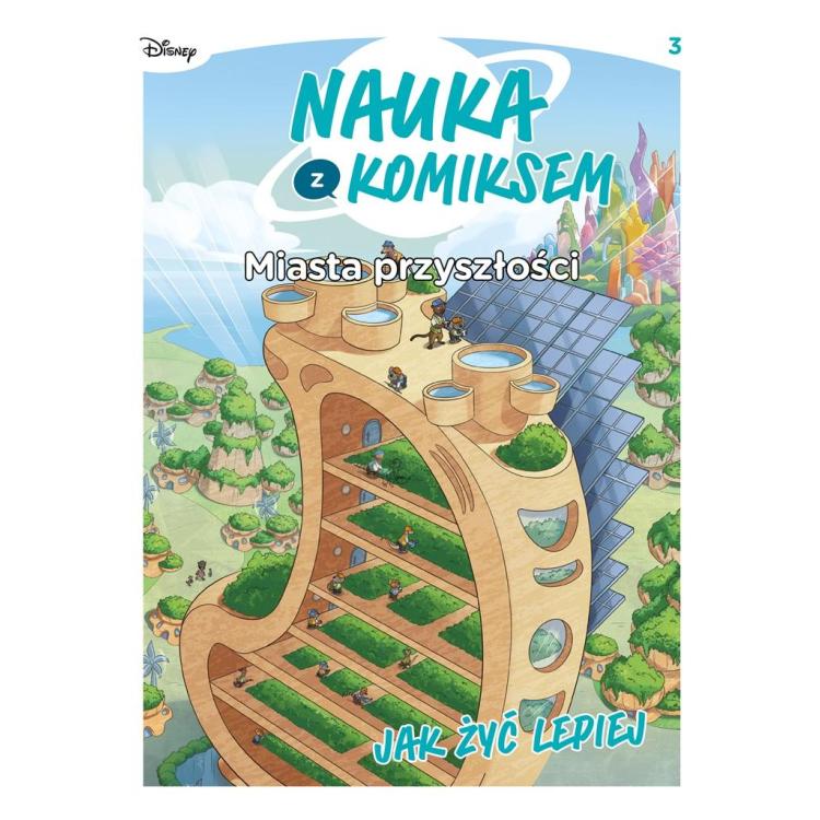 Nauka z komiksem. Miasta przyszłości. Jak żyć..
