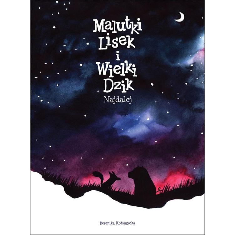 Malutki Lisek i Wielki Dzik T.2 Najdalej