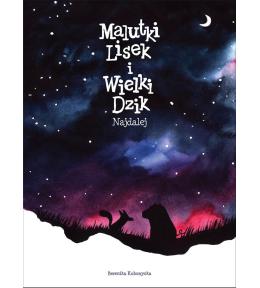 Malutki Lisek i Wielki Dzik T.2 Najdalej