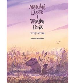 Malutki Lisek i Wielki Dzik T.8 Trzy Słowa