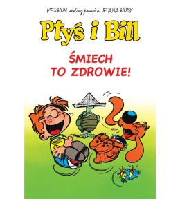 Ptyś i Bill T.2 Śmiech to zdrowie!