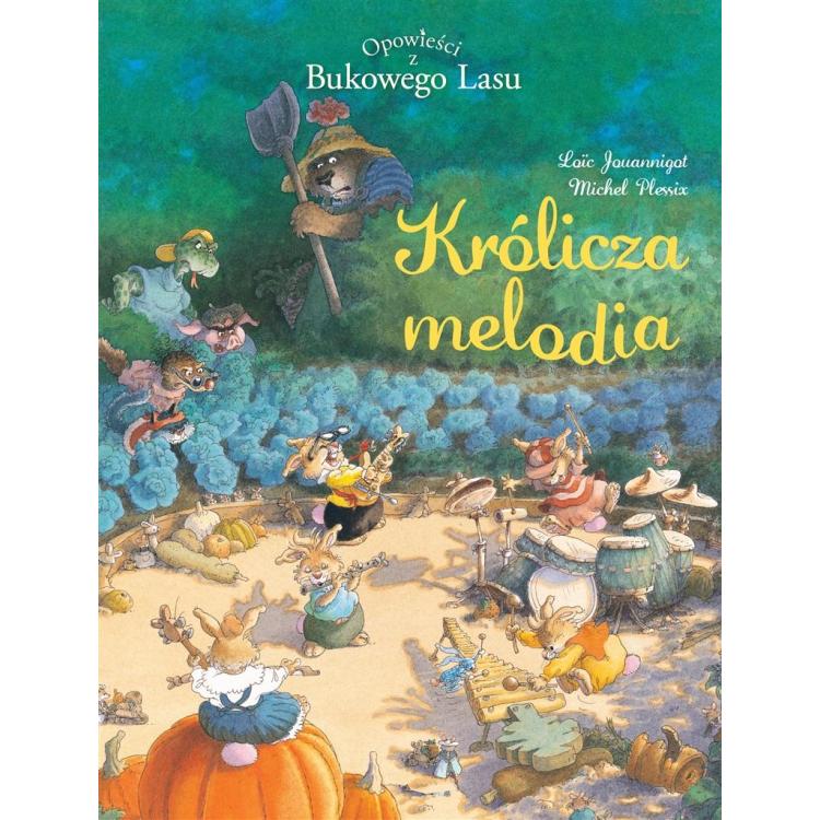 Opowieści z Bukowego Lasu T.4 Królicza melodia