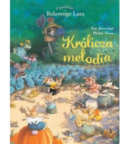 Opowieści z Bukowego Lasu T.4 Królicza melodia